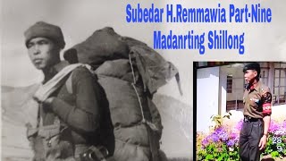 Subedar H.Remmawia Part-Nine Madanrting Shillong.