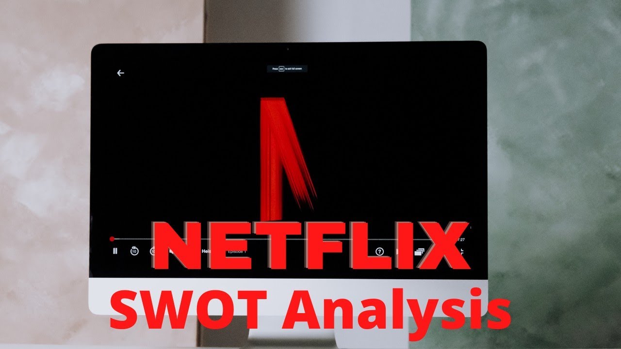 NETFLIX SWOT Analysis For 2022 - YouTube