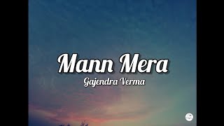 Mann Mera | Table No. 21 | Gajendra Verma | Lyrics | The Lyric'z | #TheLyricz