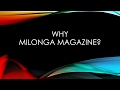 Why Milonga Magazine?