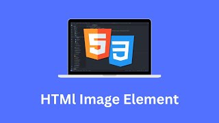 Learn HTML Image element in 10 minutes