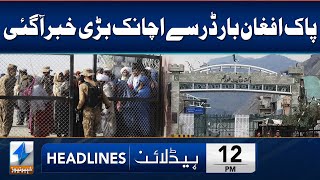 Biggest News From Pak-Afghan Border | Headlines 12 PM | 8 Feb 2024 | Khyber News | KA1W