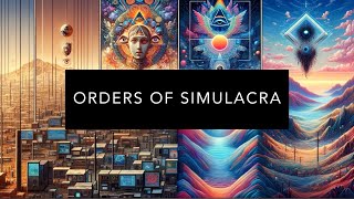 Understanding Orders of Simulacra