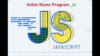 Initial Name program using HTML and Javascript
