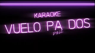 👉Pole VUELO PA DOS KARAOKE👍 (Voz Atenuada)