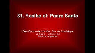 Recibe, oh Padre santo.