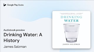 Drinking Water: A History by James Salzman · Audiobook preview