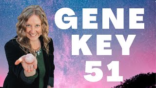 💠  Gene Key 51 - Your Initiation into the Portal