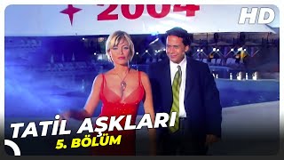 Tatil Aşkları - 5. Bölüm HD