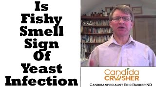 Does A Yeast Infection Have A Fishy Smell? | Ask Eric Bakker