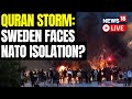 Sweden Faces Backlash Over Quran Burning Incident I Turkey Threatens To Block Nato Membership