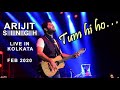 Tum Hi Ho - Live in Kolkata • Arijit Singh - Live in Concert • Feb 2020 • Full HD (1080p 60fps)