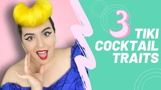 3 TIKI COCKTAIL TRAITS - What makes a Cocktail Drink Tiki? - TIKI TUESDAY