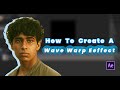 How To Create A Wave Warp In After Effects?