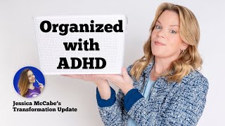 How To Get Organized When You Have ADHD