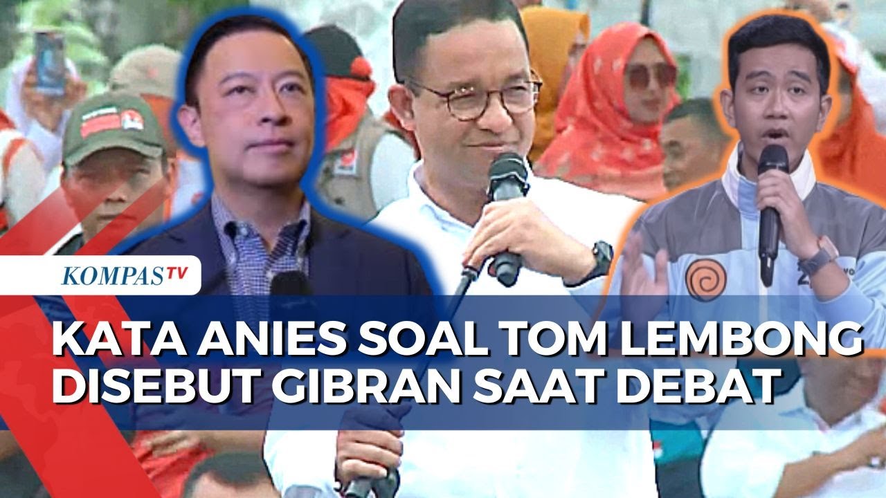 Tom Lembong Disebut Gibran Saat Debat Cawapres, Anies: Ada Yang Kangen ...