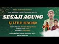 #Live SESAJI AGUNG ‼️ KI CATUR KUNCORO ~ TATIN‼️Pepucuk KANAJALU RAHAGI SHAKA