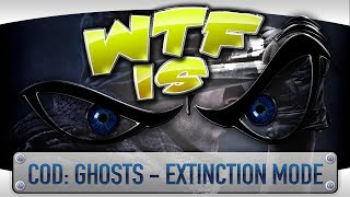 ► WTF Is... - Call of Duty: Ghosts (Extinction Mode) ?