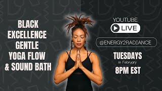 Black Excellence Gentle Yoga Flow \u0026 Sound Bath #blackhistorymonth #breathwork #yoga #soundbath