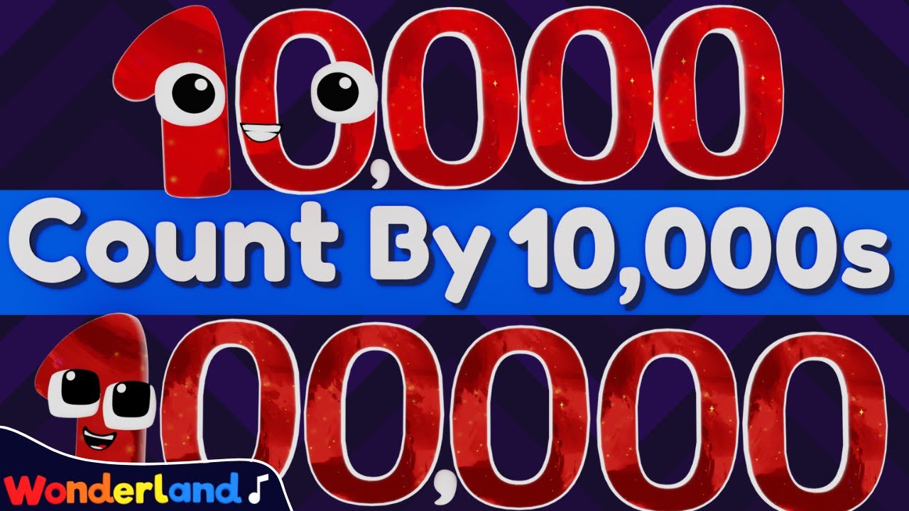 Wonderland Songs Counting By 10 000 To 100 000 Kids Songs Youtube