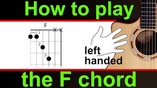 How to play the F chord on guitar - LEFT HANDED F major chord guitar lesson