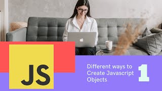How to create JavaScript Object Part -1 (Constructor Function)