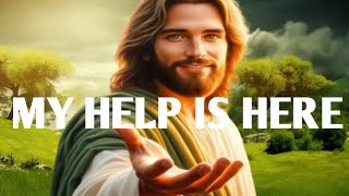 God Message: My Help Is Here | God Message Today | God's Message Daily