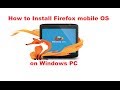 How to Install Firefox mobile OS on Windows PC
