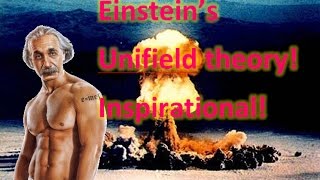 Einstein's Unifield Theory, Inspirational story!