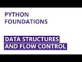 Data Structures and Flow Control | Python Foundations (Part 2/7)