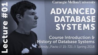 CMU Advanced Database Systems - 01 Course Information & History of Databases (Spring 2018)