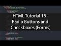 HTML Tutorial 16 - Radio Buttons and Checkboxes (Forms)