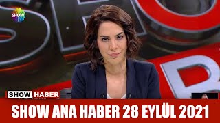 Show Ana Haber 28 Eylül 2021