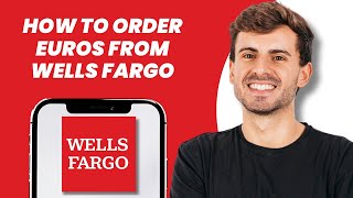 How to Order Euros From Wells Fargo