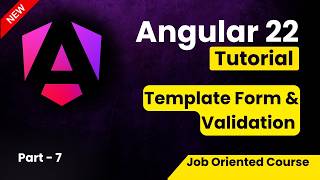 Angular 22 Tutorial for Beginners | Template Form in Angular | Template Form Validation