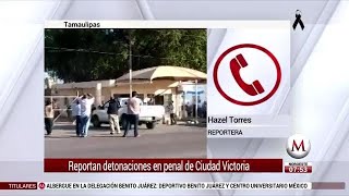 Reportan detonaciones en penal de Ciudad Victoria