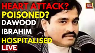 Dawood Ibrahim News LIVE: Dawood Ibrahim Poisoned In Pakistan? Dawood Ibrahim Health Update LIVE