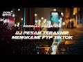 Menolak galau V10 dj pesan terakhir mengkane [DAPP FX]