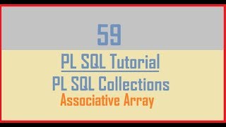 Tutorial 59 : Associative Array || PL SQL Collection