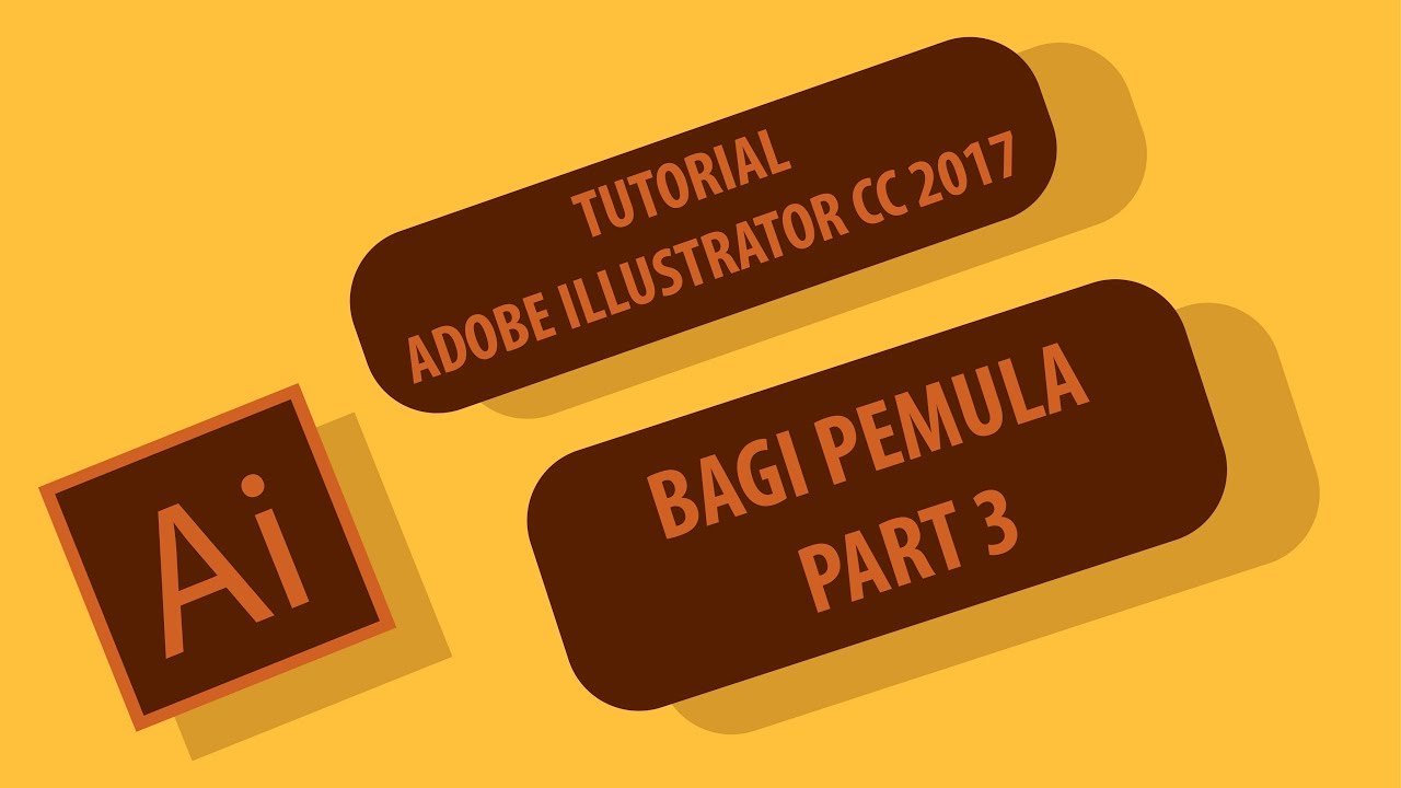 Tutorial Adobe Illustrator Untuk Yang Baru Belajar ( #3 ) Bahasa ...