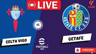 LIVE 🔴| Celta Vigo 🆚 Getafe | Spanish LALIGA | eFootball™2025