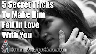 5 Secret Tricks To Make Him Fall In Love With You