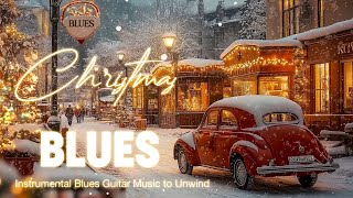 Blues Night in a Cozy Christmas Atmosphere / Instrumental Blues Guitar Music \u0026 Blues Jazz to Unwind