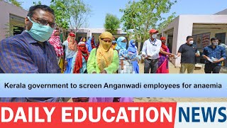 Kerala government to screen Anganwadi employees for anaemia.