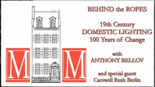 Behind the Ropes Tour: 19th Century Domestic Lighting, with Anthony Bellov