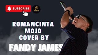 ROMANCINTA - MOJO COVER BY FANDY JAMES