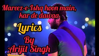Mareez-e-Ishq Hoon Main,Kar De Dawa | Full Song (Lyrics) | #Arijit Singh | #Music Beats |