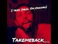 i tried takemeback prod. splvshgang