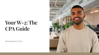 Understanding your W-2 Form: A CPA Guide