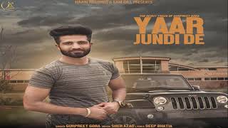 LATEST PUNJABI SONG ● 2017 ● Yaar Jundi De ● Gurpreet Gora ● Official Audio ● HAAਣੀ Records